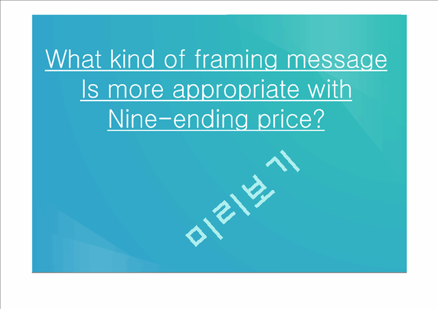 What kind of framing message Is more appropriate with Nine-ending price   (1 )